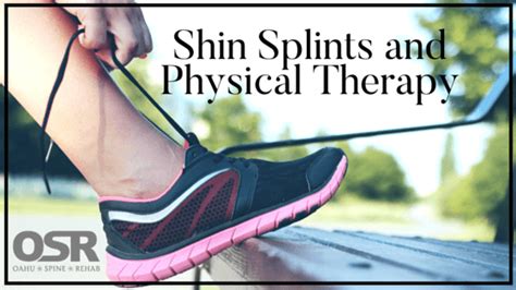 Shin Splints And Physical Therapy At Osr Oahu Spine And Rehab