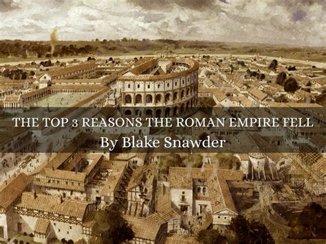 The Top 3 Reasons The Roman Empire Fell By Blake