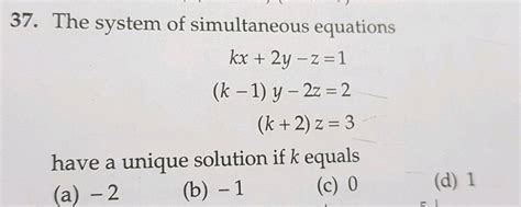 the system of simultaneous equations kx 2y z 1 k 1 y 2z 2 k 2 z 3 have a