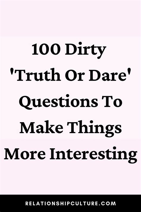 100 Truth Or Dare Questions To Make Things More Interesting Truth Or Dare Questions Dare