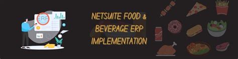 How Netsuite Can Help A Food And Beverage Company