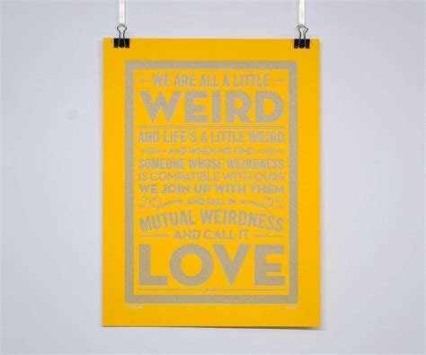 We are all prone to weirdness, but some. 'Weird Love' Dr Seuss Poster | Dr seuss quotes, Seuss quotes, Quote posters