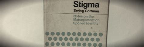 Erving Goffman Stigma Essay