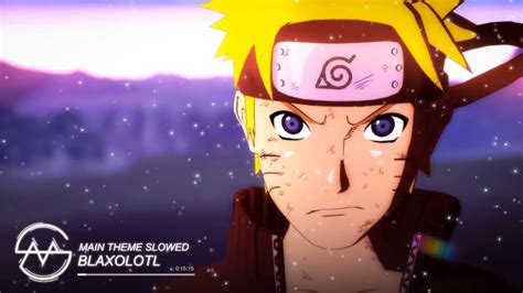 Naruto Main Theme ~ Slowed Version Blaxolotl Remix Youtube