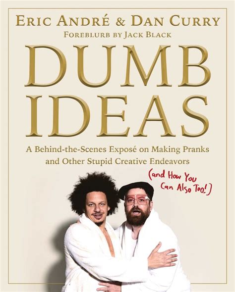 Dumb Ideas Book By Eric Andre Dan Curry Official Publisher Page