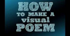 How to Make a Visual Poem