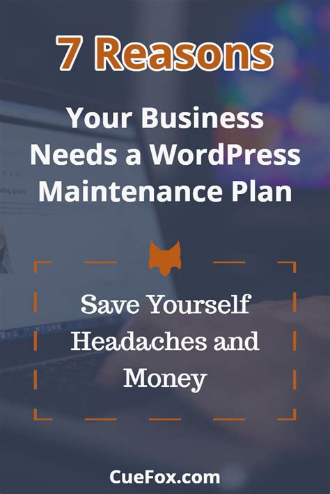 7 Reasons Your Business Needs A Wordpress Maintenance Plan Cuefox