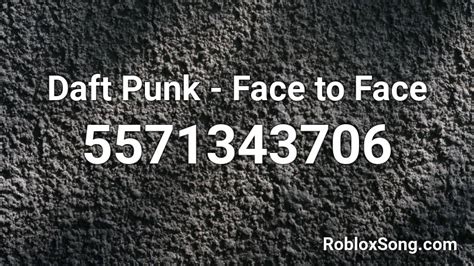 Daft Punk Face To Face Roblox Id Roblox Music Codes