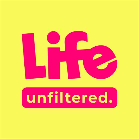 Watch Life Unfiltered
