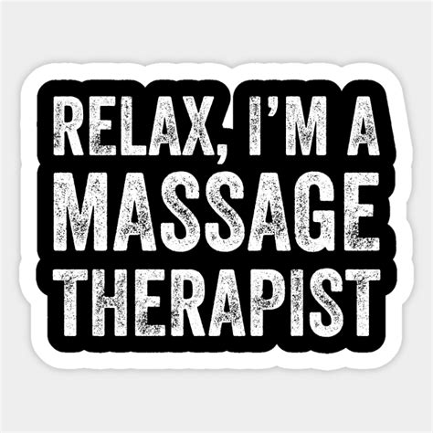 Relax Im A Massage Therapist Massage Therapist Sticker Teepublic