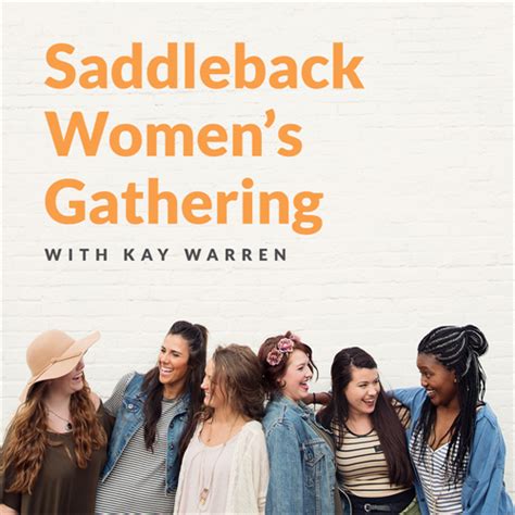 Saddleback Church Series Saddleback Womens Gathering With Kay Warren