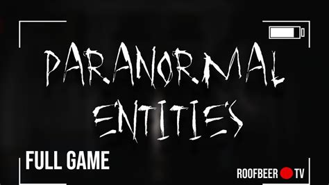 Paranormal Entities Gameplay Full Game No Commentary Youtube
