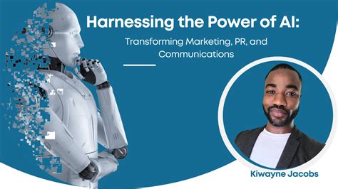 Harnessing The Power Of Ai Transforming Marketing Pr And Communications