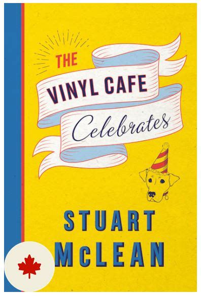 New Book Stuart Mclean The Vinyl Cafe Celebrates