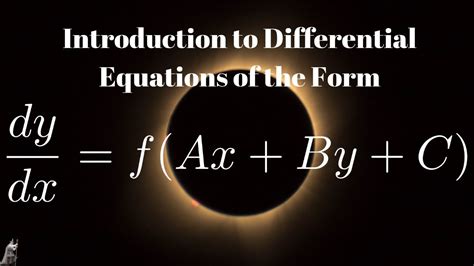 Introduction To Differential Equations Of The Form Dy Dx F Ax By C Youtube