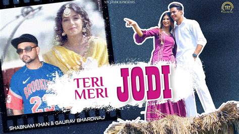 Teri Meri Jodi Official Video Shabnam Khan Gaurav Bhardwaj New Punjabi Song 2023 Ydy