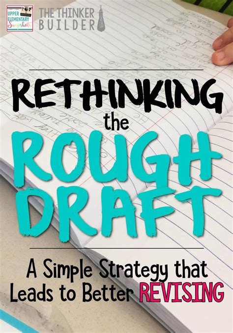 Rethinking The Rough Draft A Simple Strategy That Leads To Better