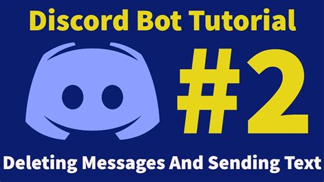 Discord Bot Tutorial 2 Deleting And Sending Messages Youtube
