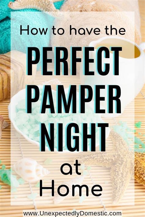 Pamper Night Essentials Exactly What You Need For A Spa Day At Home In