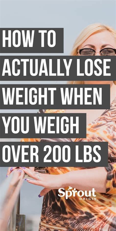 Lose Weight Easily How To Actually Lose Weight When You Weigh Over 200 Lbs