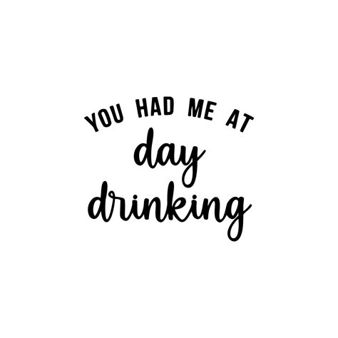 You Had Me At Day Drinking Svg Png Jpeg Etsy