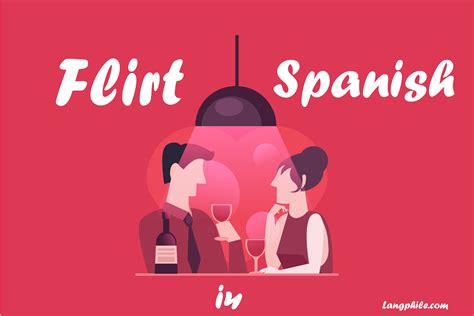 Flirting Spanish Cool Phrases Flirting Spanish