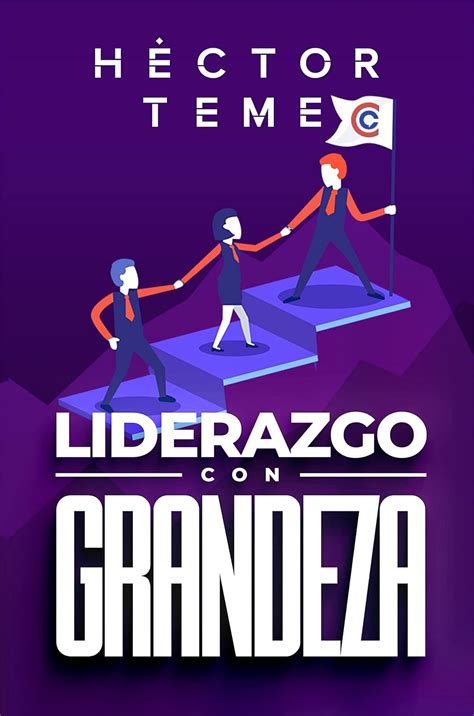 liderazgo con grandeza principios de liderazgo de juan el bautista ebook teme hector amazon