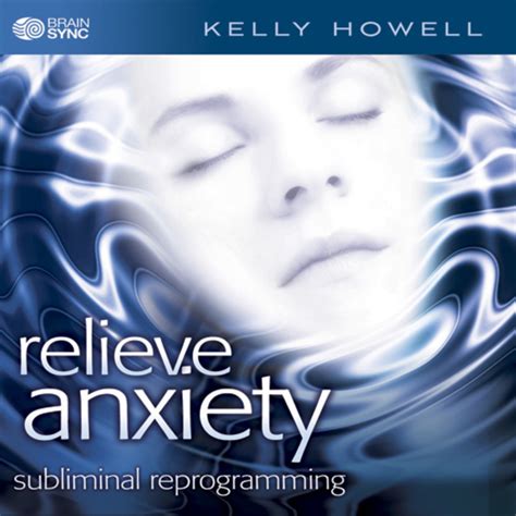 Relieve Anxiety Subliminal Affirmations Brain Sync