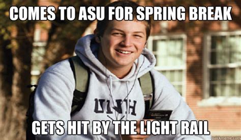 Asu Spring Break Memes Quickmeme
