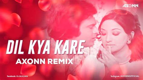 Dil Kya Kare Jab Kisi Ko Dj Axonn Remix Kishore Kumar Youtube