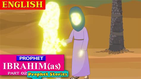 Prophet IBRAHIM As Part 02 Quran Stories In ENGLISH Prophet