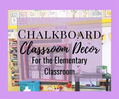Chalkboard Classroom Decor For The Elementary Classroom Teach Talk