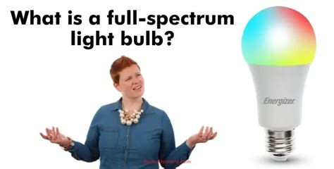 What Are Full Spectrum Light Bulbs