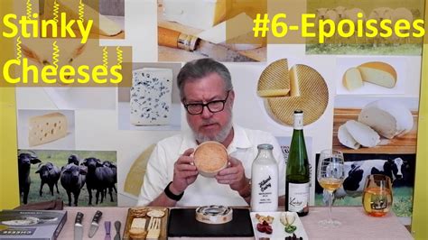 Stinky Cheeses 6 Epoisses Youtube