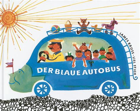 Der Blaue Autobus Ein Lustiges Bilderbuch Vom Blauen Autobus Und Dem