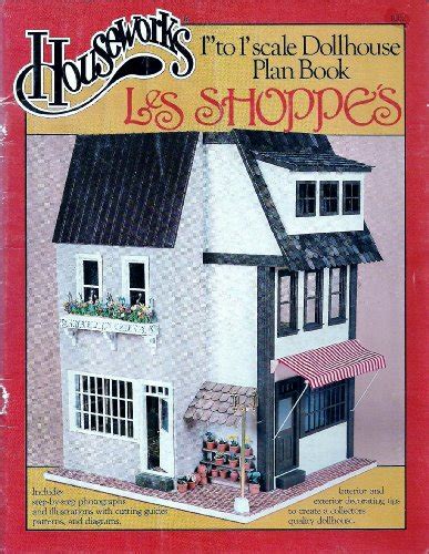 Houseworks 1″ To 1′ Scale Dollhouse Plan Book Les Shoppes Dollhouse