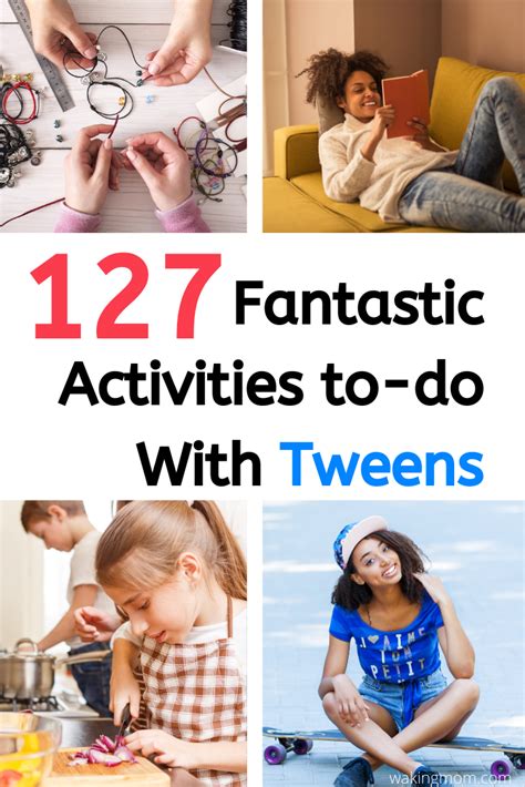 127 Fantastic Activities To Do With Tweens In 2021 Tween Tween