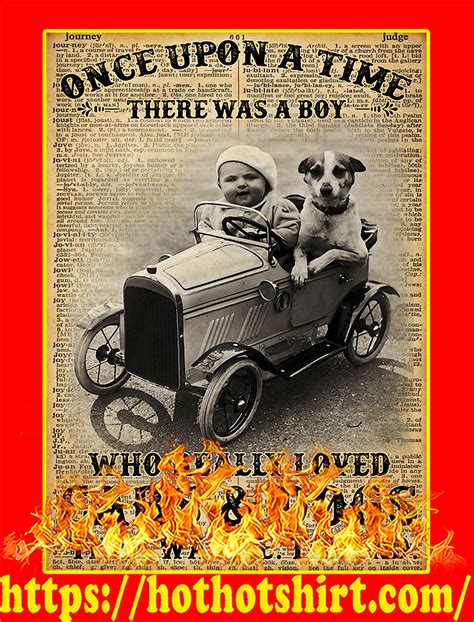 © Great Once Upon A Time There Was A Boy Who Really Loved Cars And Dogs