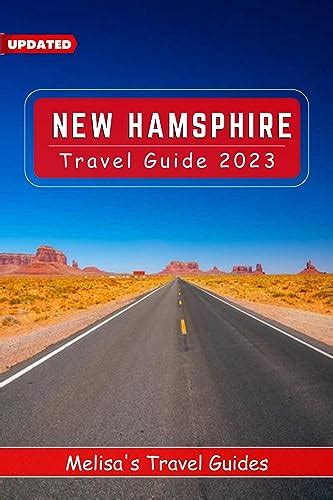 New Hampshire Travel Guide 2023 A Complete Guide To A Memorable Trips