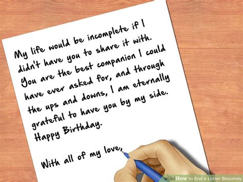 This ending (or the even simpler variation, love) signals a familiar and intimate relationship with the reader. How to End a Letter Sincerely: 8 Steps (with Pictures) - wikiHow