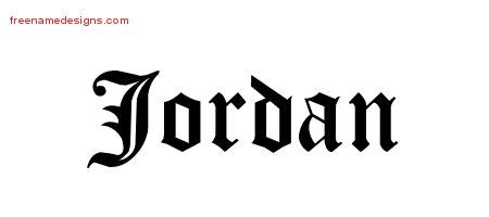 Some male names are now also used as female names, for example, ashley, casey, jordan, taylor. Blackletter Name Tattoo Designs Jordan Printable - Free ...