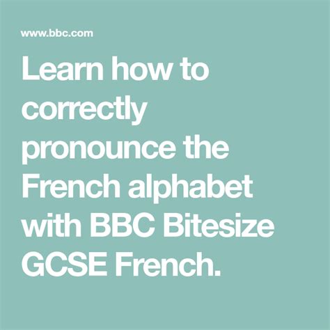 Learn How To Correctly Pronounce The French Alphabet With Bbc Bitesize