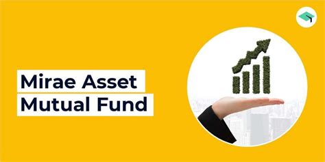 Mirae Asset Mutual Fund Nav Performance Mf Schemes