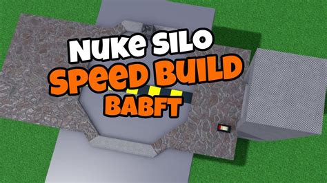 Nuke Silo Speed Build Babft Youtube