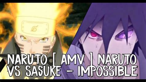 Naruto Amv Naruto Vs Sasuke Impossible Youtube