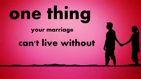 one thing your marriage can t live without pastorjeremyhelmuth