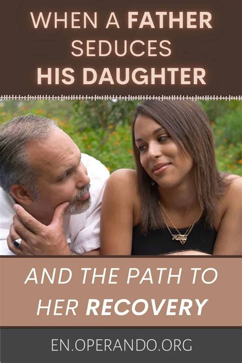 When A Father Seduces His Daughter And The Path To Her Recovery