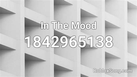 In The Mood Roblox Id Roblox Music Codes