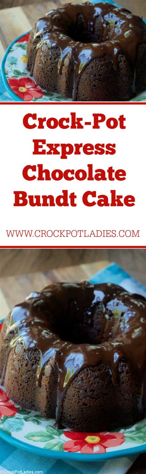 Crock Pot Express Chocolate Bundt Cake Crock Pot Ladies
