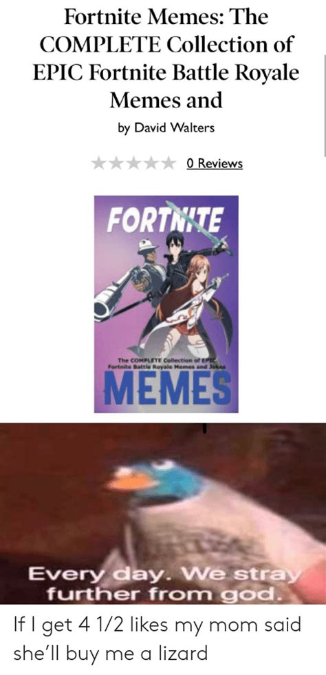 Fortnite Memes The Complete Collection Of Epic Fortnite Battle Royale Memes And By David Walters